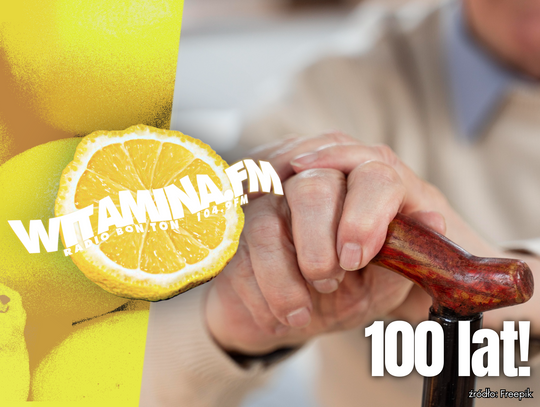 100 lat! - Witamina.FM