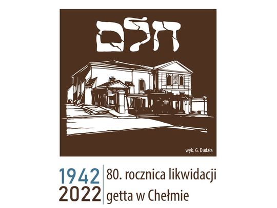 80 rocznica likwidacji getta w Chełmie - dziś początek obchodów