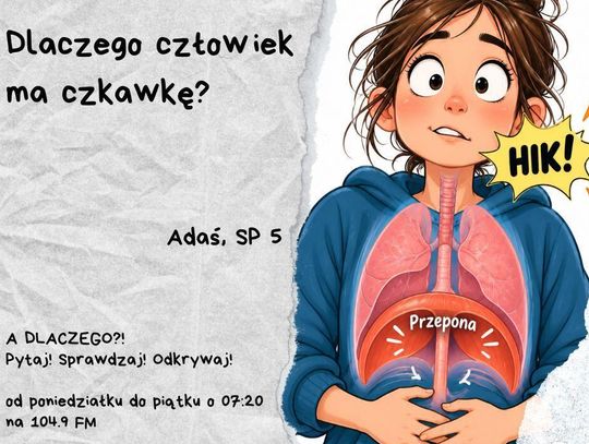 A DLACZEGO?!  Pytaj! Sprawdzaj! Odkrywaj! odc. 8.