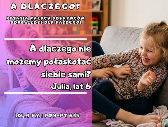 A dlaczego? Pytania małych odkrywców, odpowiedzi dla każdego! odc. 33.