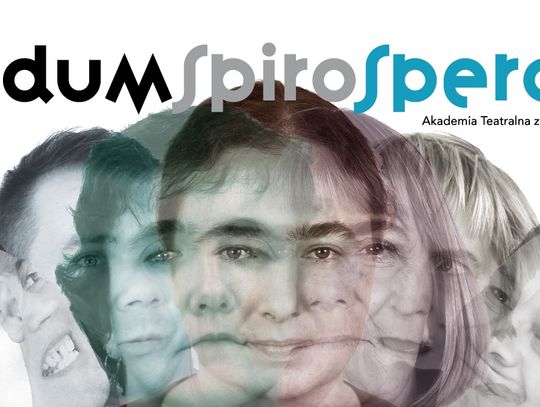 AKADEMIA TEATRALNA ZE ZBYSZKIEM "DUM SPIRO SPERO"