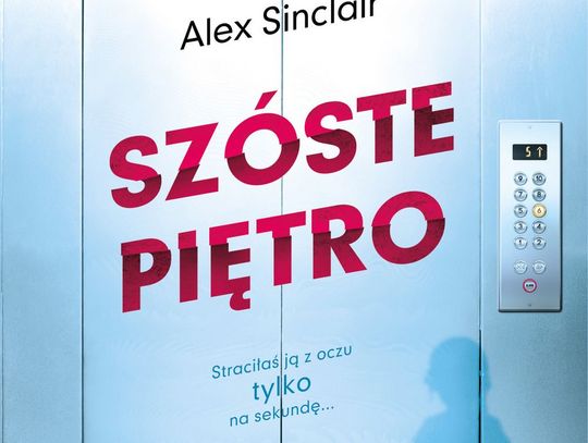 Alex Sinclair "Szóste piętro"; wyd. Prószyński i S-ka