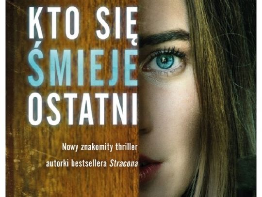 Amy Gentry "Kto się śmieje ostatni "; wyd. Prószyński i S-ka