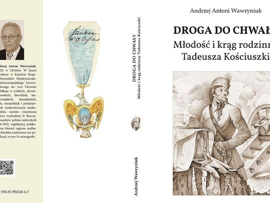 Andrzej Wawryniuk zaprasza na webinarium poświęcone książce "Droga do chwały. Młodość i krąg rodzinny Tadeusza Kościuszki"