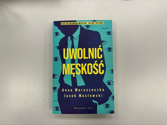 Anna Maruszeczko, Jacek Masłowski "Uwolnić męskość"