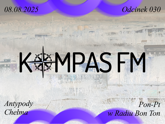 Antypody Chełma - Kompas FM