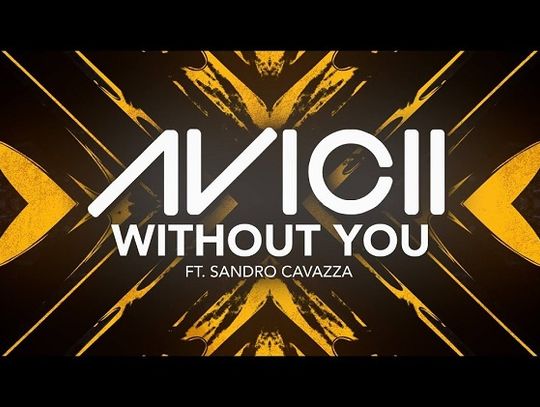 Avicii - Without You ft. Sandro Cavazza