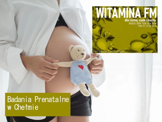 Badania Prenatalne w Chełmie - Witamina FM