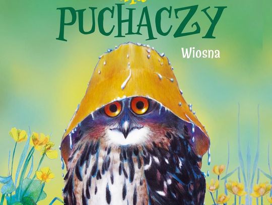 Bartek Jędrzejak, Marcin Kozioł "Pogoda dla puchaczy. Wiosna"; wyd. Prószyński i S-ka