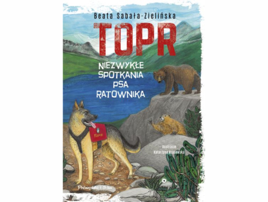 Beata Sabała-Zielińska "TOPR. Niezwykłe spotkania psa ratownika"