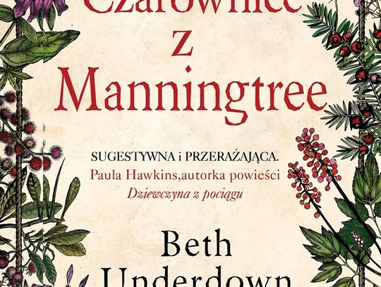 Beth Underdown "Czarownice z Manningtree"; wyd. Prószyński i S-ka