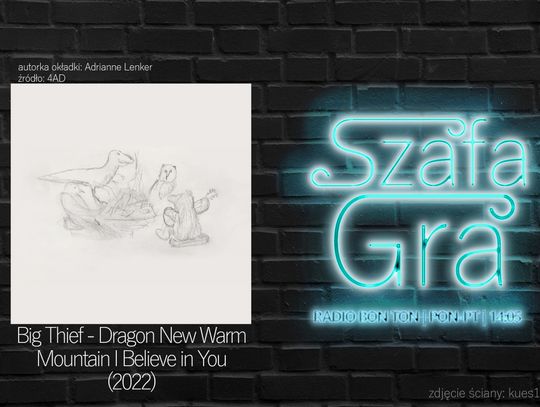 Big Thief - Dragon New Warm Mountain I Believe in You (2022) | SZAFA GRA