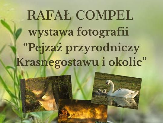 Odbędzie się wernisaż wystawy pt. „Pejzaż przyrodniczy Krasnegostawu i okolic”.