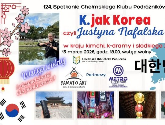 Chełmski Klub Podróżników spotka się w piątek o godzinie 18:00 w sali widowiskowej Chełmskiej Biblioteki Publicznej.