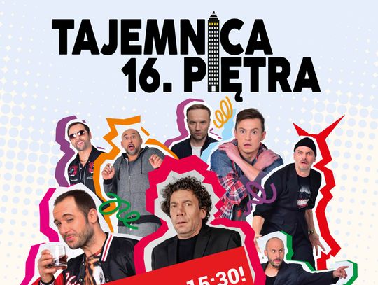 22 marca odbędą się dwa wejścia na spektakl „Tajemnica 16. piętra”, o godz. 15:30.