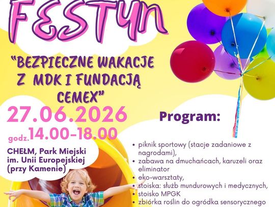 W sobotę w godz. 14:00-18:00 w Parku Miejskim im. Unii Europejskiej w Chełmie, odbędzie się festyn pod hasłem "Bezpieczne Wakacje z MDK i Fundacją CEMEX".