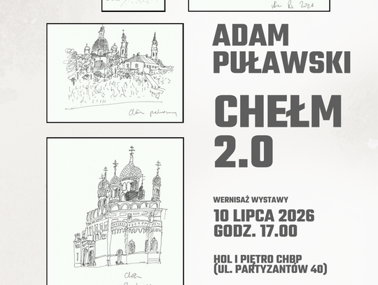 Wernisaż wystawy „Chełm 2.0” Adama Puławskiego odbędzie się 10 lipca w Chełmskiej Bibliotece Publicznej.
