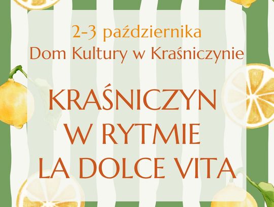 W dniach 2–3 października odbędzie się wydarzenie „Kraśniczyn w rytmie La Dolce Vita”.