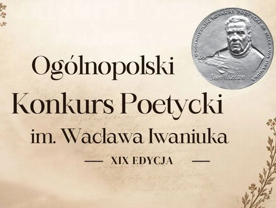 Ruszył nabór do XIX Ogólnopolskiego Konkursu Poetyckiego im. Wacława Iwaniuka.