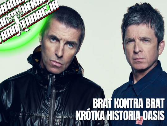 Brat kontra brat, czyli krótka historia Oasis - BonTonacja