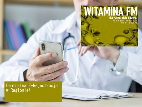 Centralna E-Rejestracja w Regionie! - Witamina FM