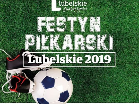 Chełm: Festyn Piłkarski 'Lubelskie 2019'