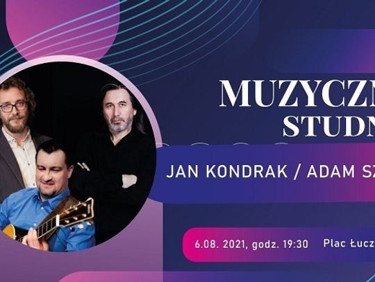 Chełm: Jan Kondrak i Adam Szabat w Muzycznej Studni