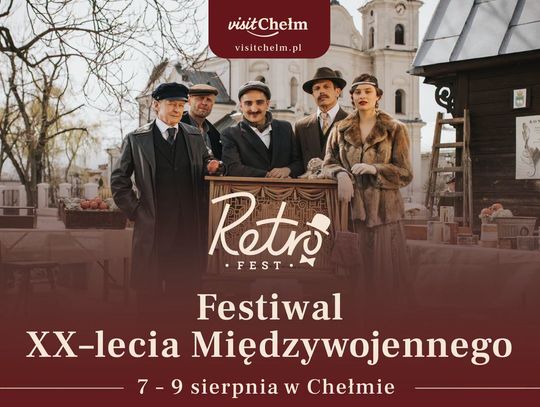 Chełm przenosi się do lat 20. i 30. Startuje Retro Fest