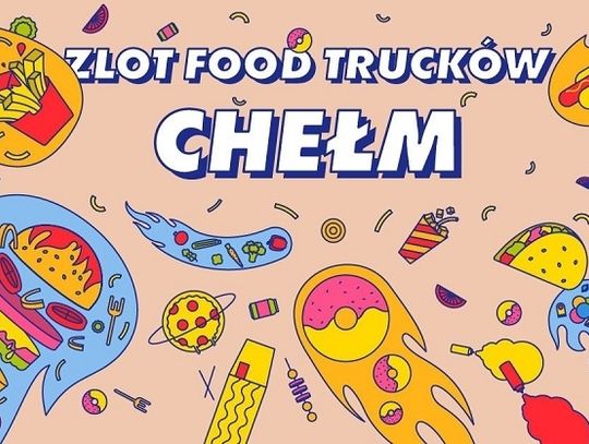 Do Chełma znów przyjadą foodtrucki!