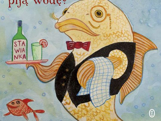 Dorota Sumińska "Czy ryby piją wodę? Jeszcze więcej sekretów zwierząt i ludzi"; wyd. Literackie