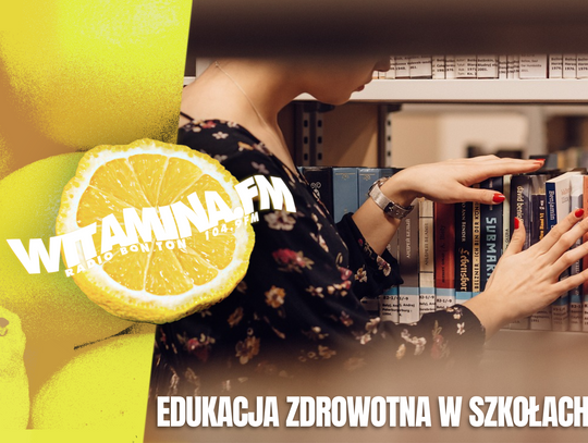 Edukacja zdrowotna w szkołach - WITAMINA.FM