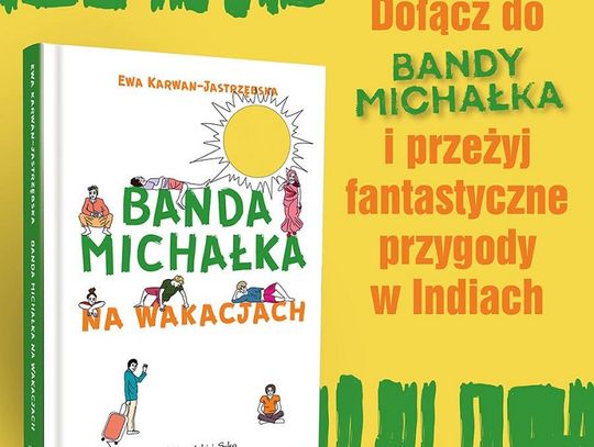 Ewa Karwan-Jastrzębska "Banda Michałka na wakacjach"; wyd. Prószyński i S-ka