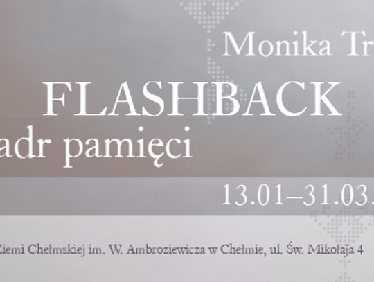 "Flashback - kadr pamięci". Kolejna wystawa prac Moniki Trypuz w Muzeum Ziemi Chełmskiej