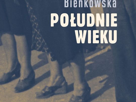 Flora Bieńkowska "Południe wieku" ; wyd. Prószyński i S-ka