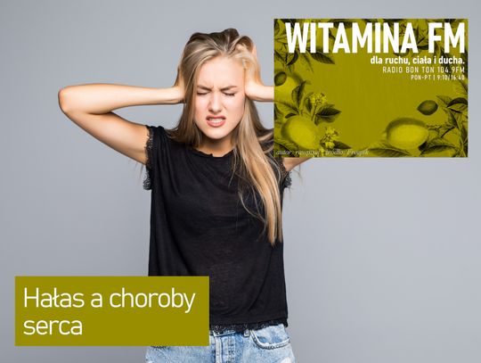 Hałas a choroby serca - Witamina FM