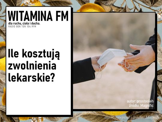 Ile kosztują zwolnienia lekarskie? | Witamina FM