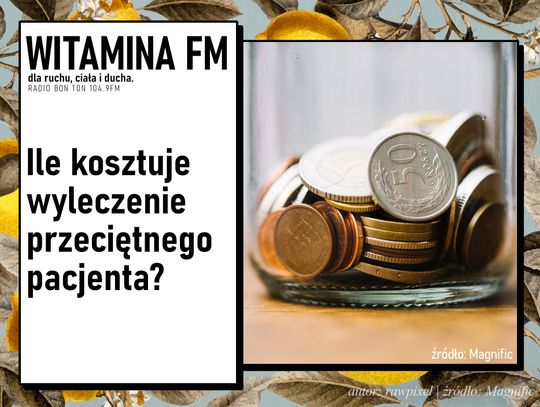 Ile kosztuje wyleczenie przeciętnego pacjenta? | Witamina FM
