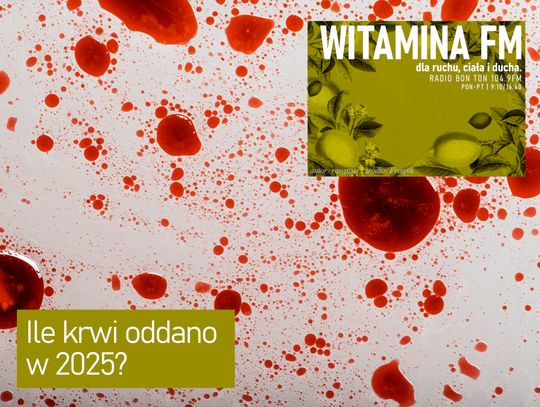 Ile krwi oddano w 2025? - Witamina FM