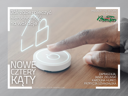 Jak zabezpieczyć nieruchomość na wakacje? - Nowe Cztery Kąty