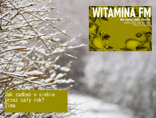 Jak zadbać o siebie przez cały rok? - Zima - Witamina FM