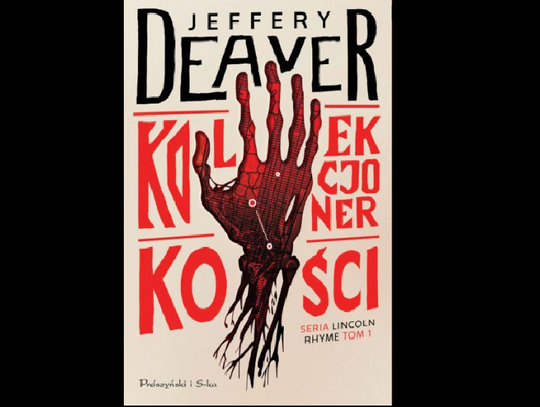 Jeffery Deaver ''Kolekcjoner kości'' - Wyd. Prószyński i S-ka