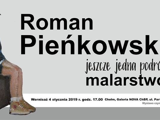 Jeszcze jedna podróż – malarstwo Romana Pieńkowskiego