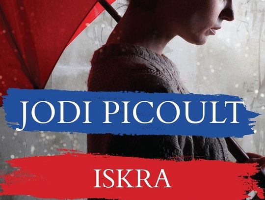 Jodi Picoult "Iskra światła"; wyd. Prószyński i S-ka