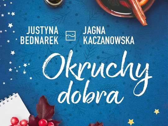 Justyna Bednarek , Jagna Kaczanowska "Okruchy dobra"; wyd. WAB