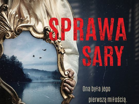 Karolina Głogowska - "Sprawa Sary"; wyd. w.a.b.