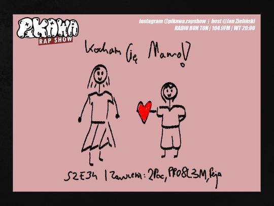 KOCHAM CIĘ MAMO | S2E34 | PIKAWA RAP SHOW