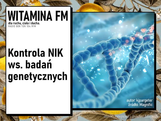 Kontrola NIK ws. badań genetycznych | Witamina FM