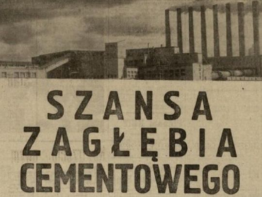 Kroniki miasta. Cementownia Chełm I - surowcowy prymat w Polsce w 1971 roku