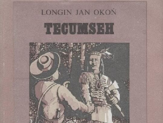 Kroniki miasta. Longin Jan Okoń i Tecumseh