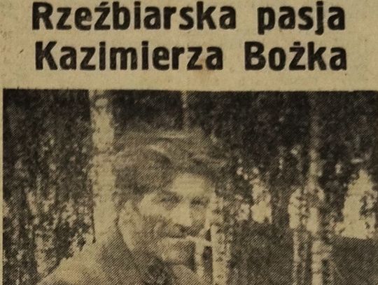 Kroniki miasta. Rzeźby pana Kazimierza. Artysta ludowy z Krobonoszy.